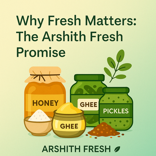 Why Fresh Matters: The Arshith Fresh Promise 🥬