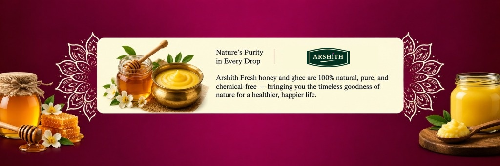 Nature's Purity in Every Drop - Arshith Fresh Ghee & Honey